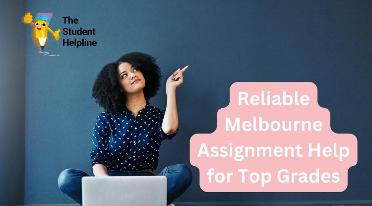 Reliable Melbourne Assignment Help for Top Grades