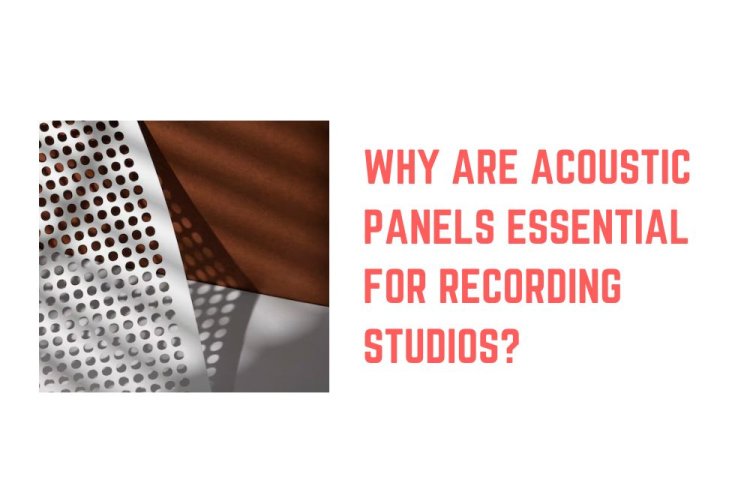 Why Are Acoustic Panels Essential for Recording Studios?